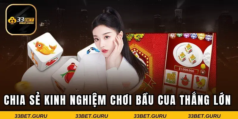 Chia sẻ kinh nghiệm chơi bầu cua thắng lớn