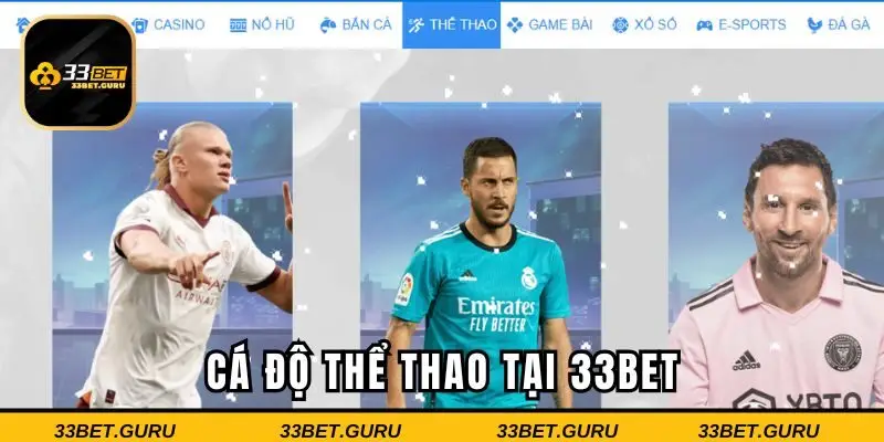 Truy cập tham gia cá độ thể thao tại 33Bet