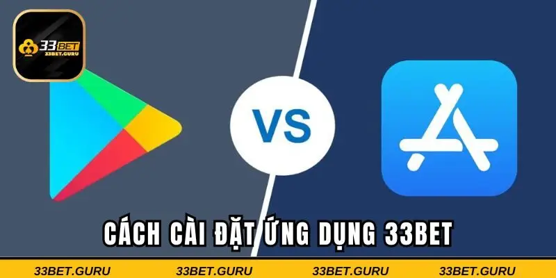 Cách cài đặt ứng dụng 33BET