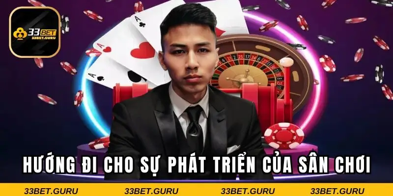 Hướng đi cho sự phát triển của sân chơi