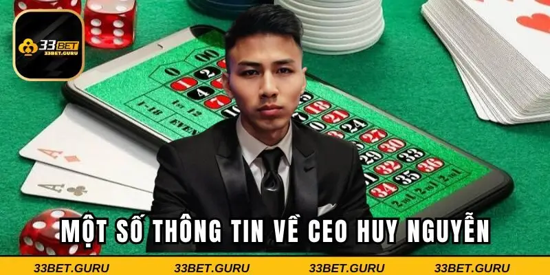 Một số thông tin về CEO Huy Nguyễn