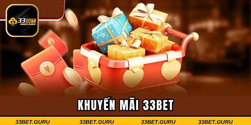 Những khuyến mãi 33BET có giá trị nhất hiện nay