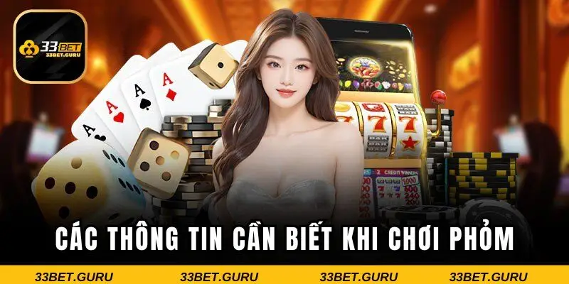 Các thông tin cần biết khi chơi phỏm