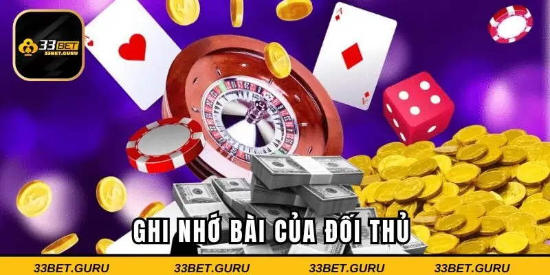 Ghi nhớ bài của đối thủ khi chơi tiến lên miền Nam