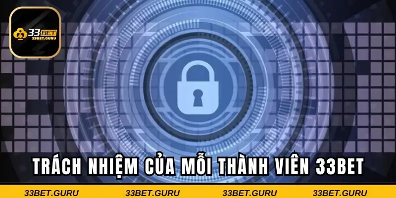 Trách nhiệm của mỗi hội viên 33BET